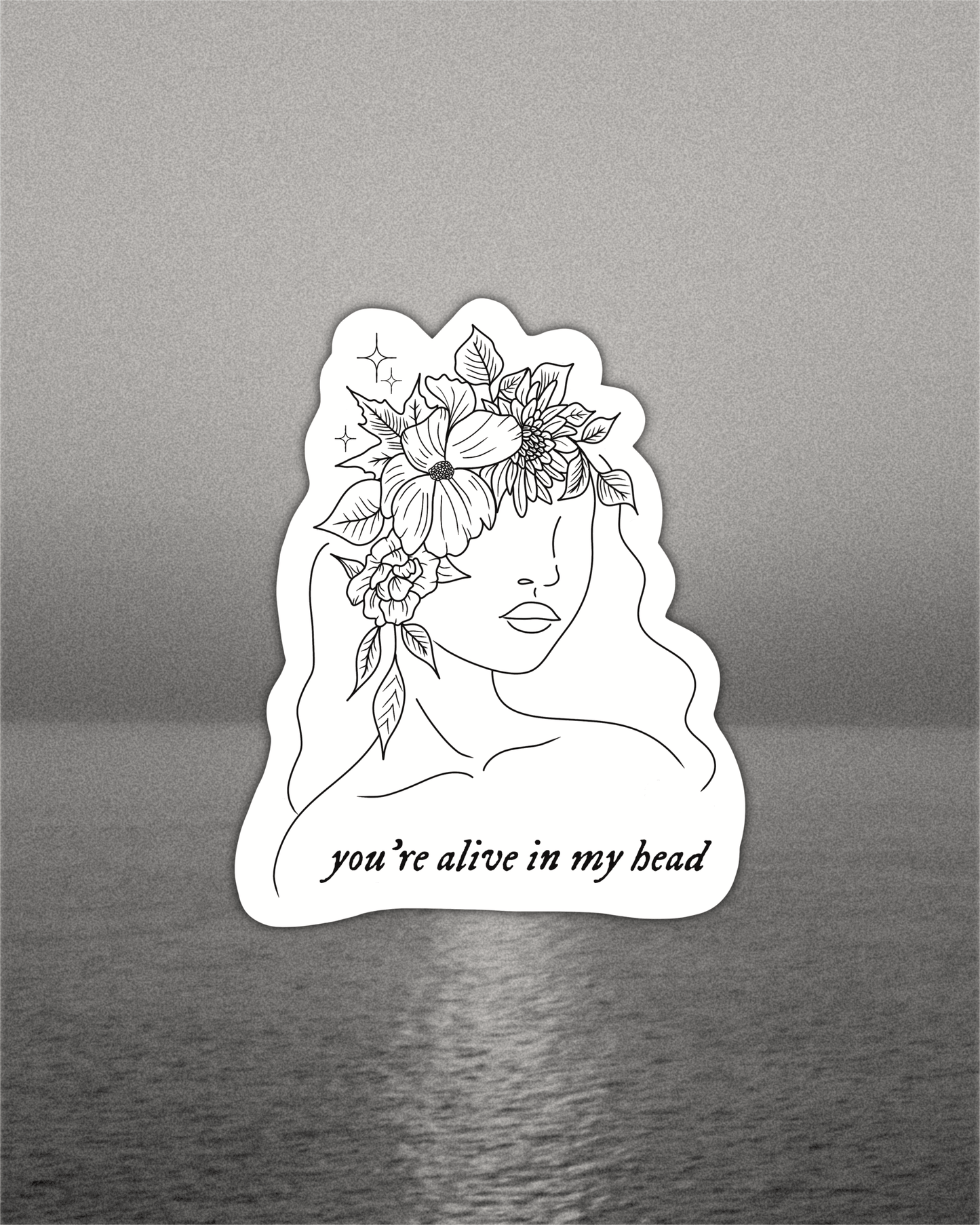 You're Alive In My Head Sticker