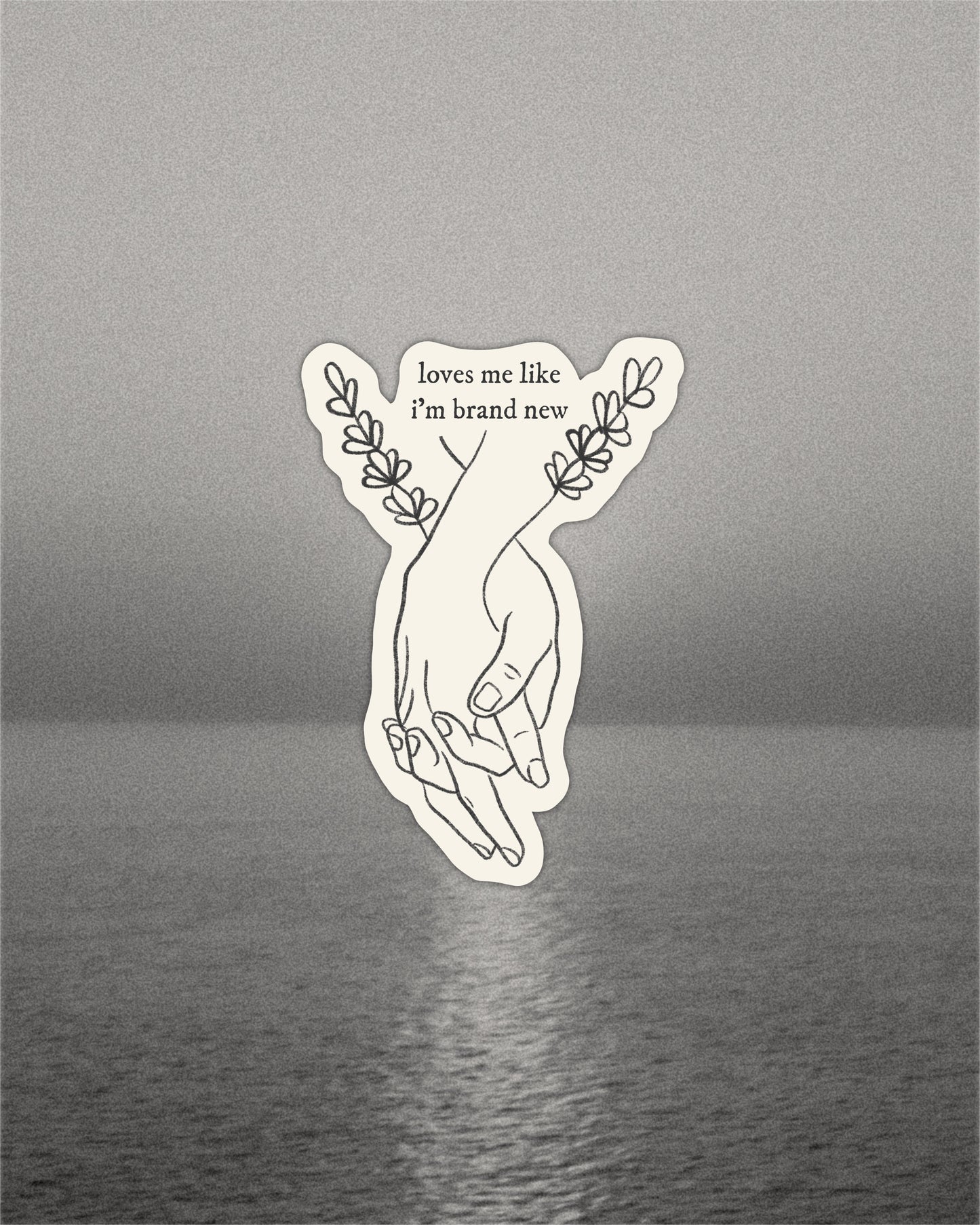 Loves Me Like I'm Brand New Sticker