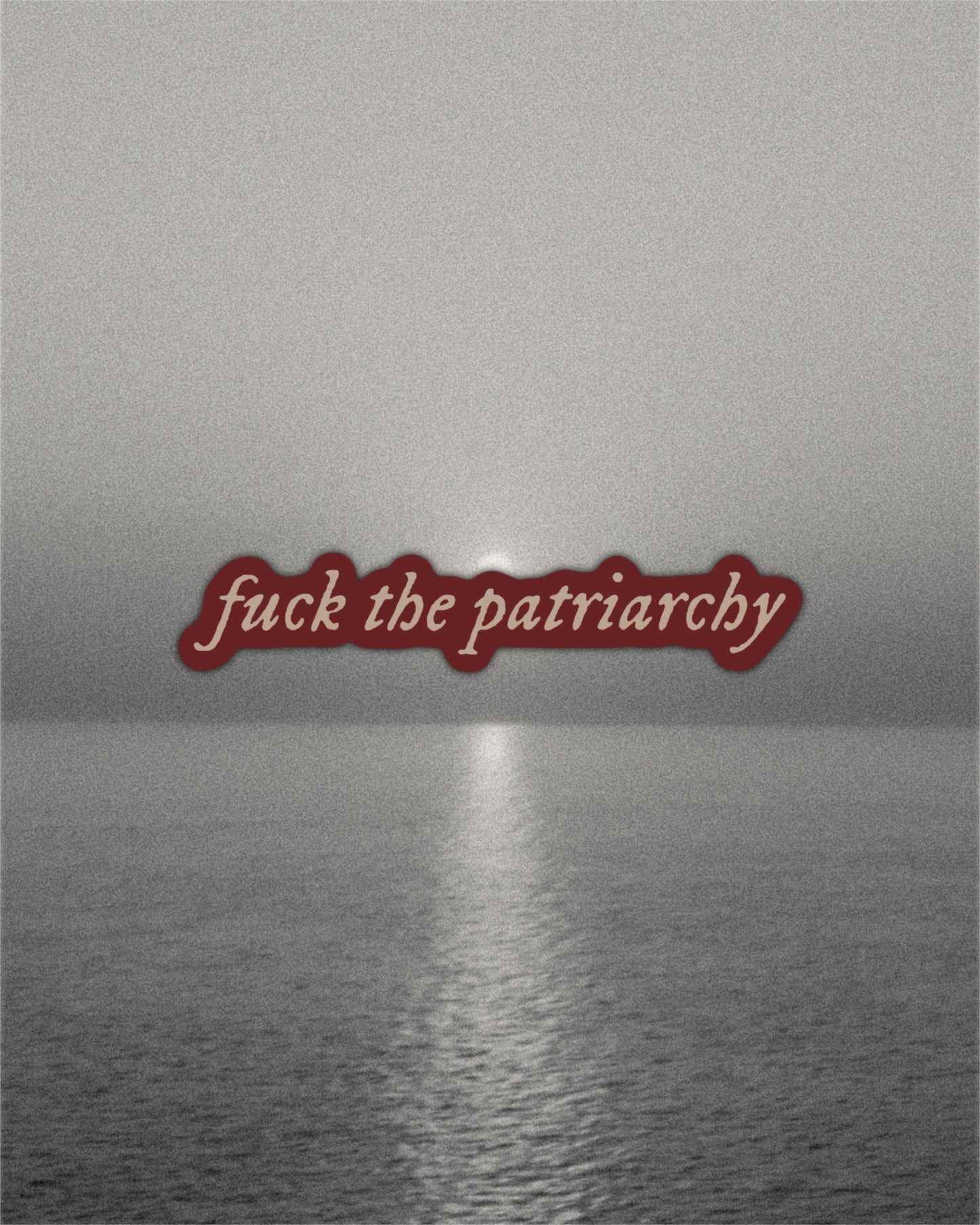 Fuck The Patriarchy Sticker