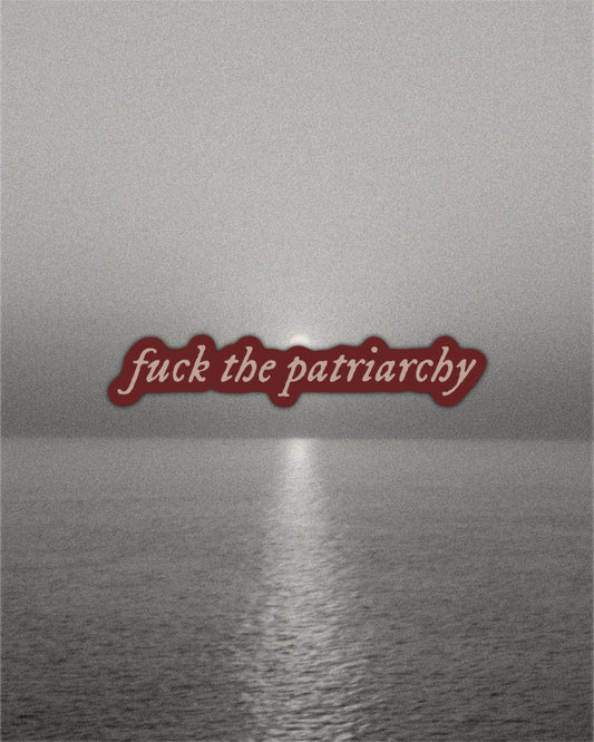 Fuck The Patriarchy Sticker