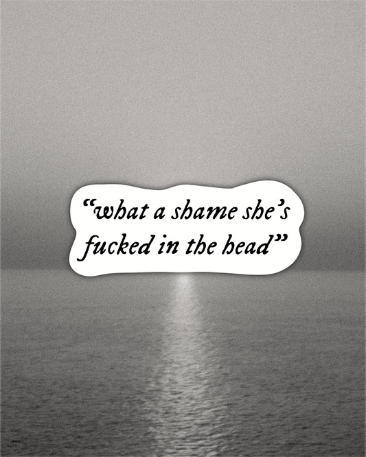 What A Shame Sticker