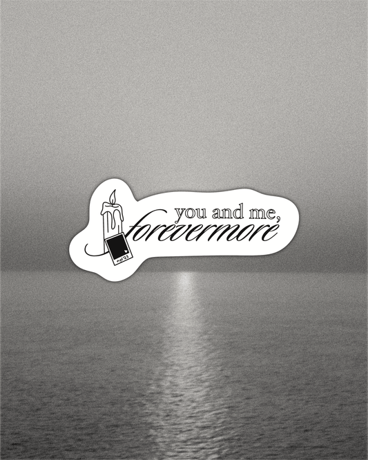 You And Me Forevermore Holographic Sticker