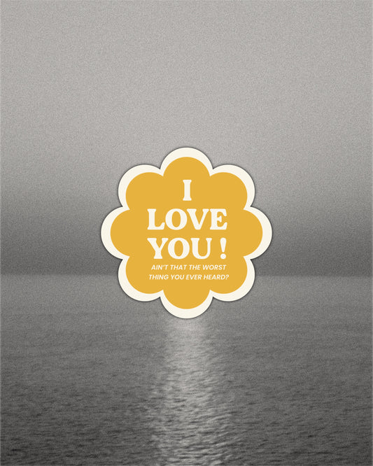 I Love You! Cruel Summer Sticker
