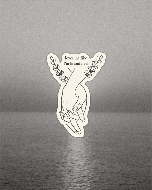 Loves Me Like I'm Brand New Sticker